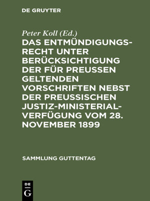 cover image of Das Entmündigungsrecht unter Berücksichtigung der für Preußen geltenden Vorschriften nebst der preußischen Justiz-Ministerial-Verfügung vom 28. November 1899